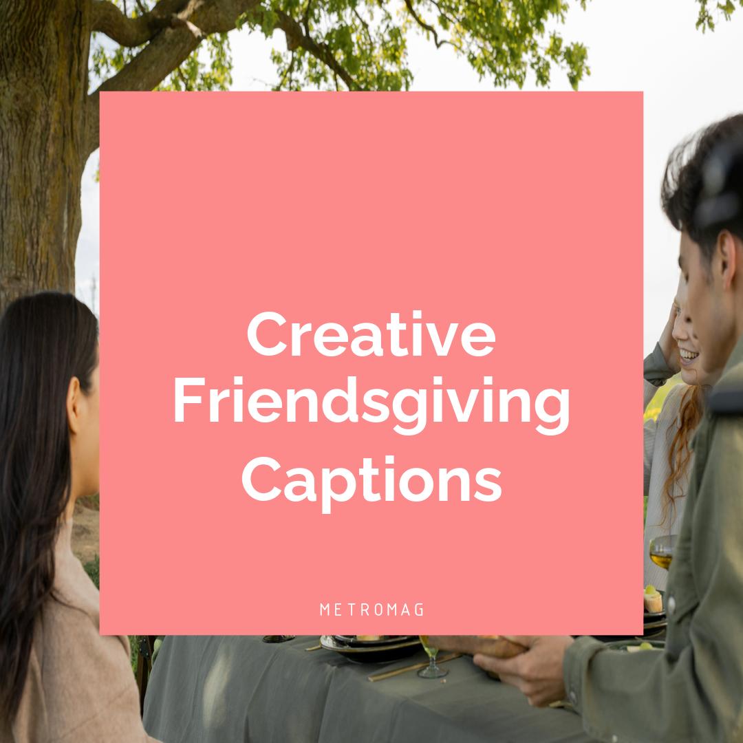 Creative Friendsgiving Captions