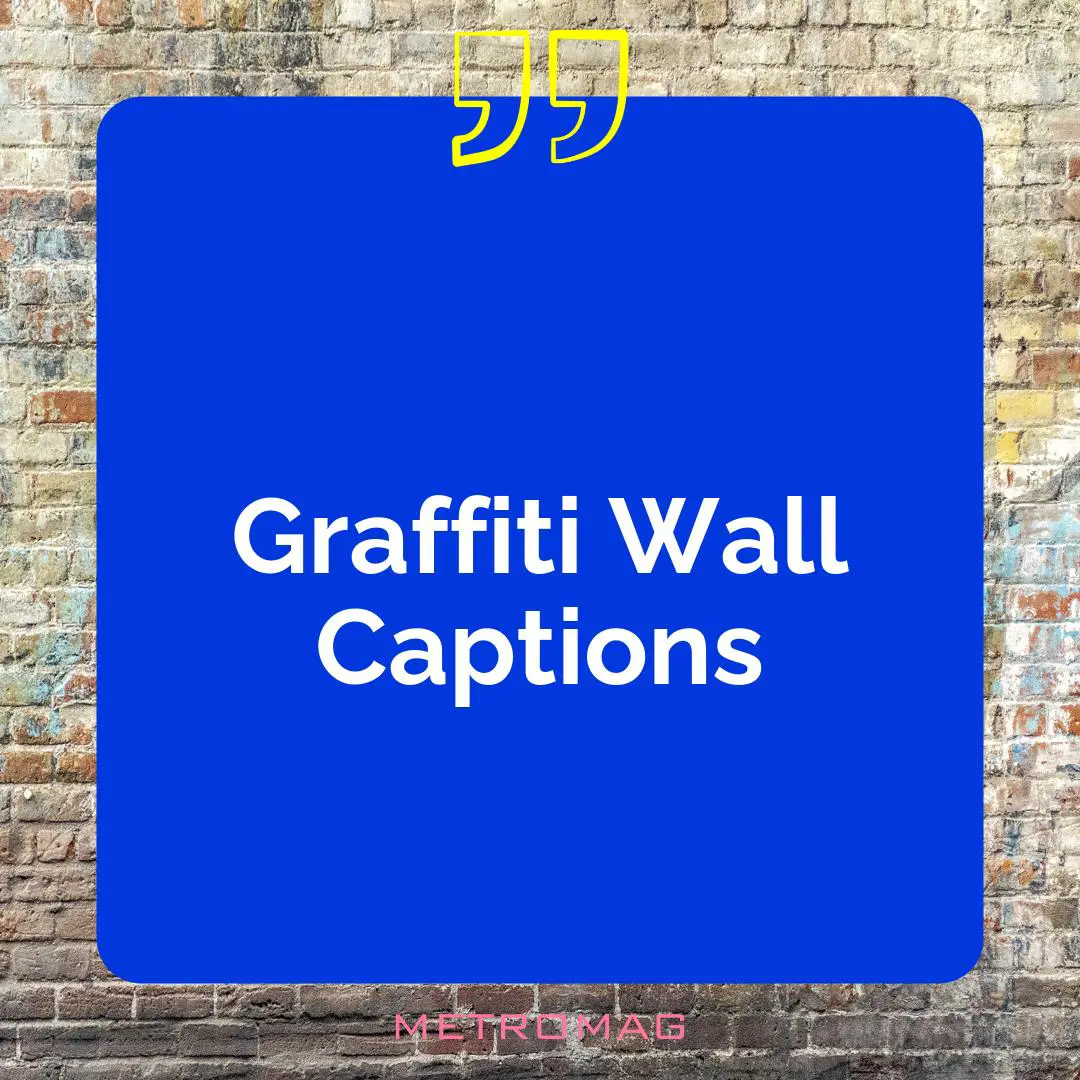 Graffiti Wall Captions