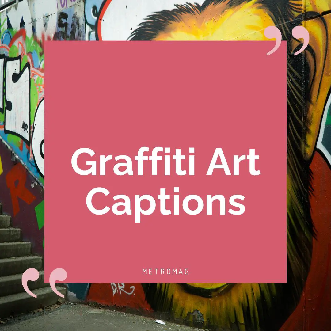 Graffiti Art Captions