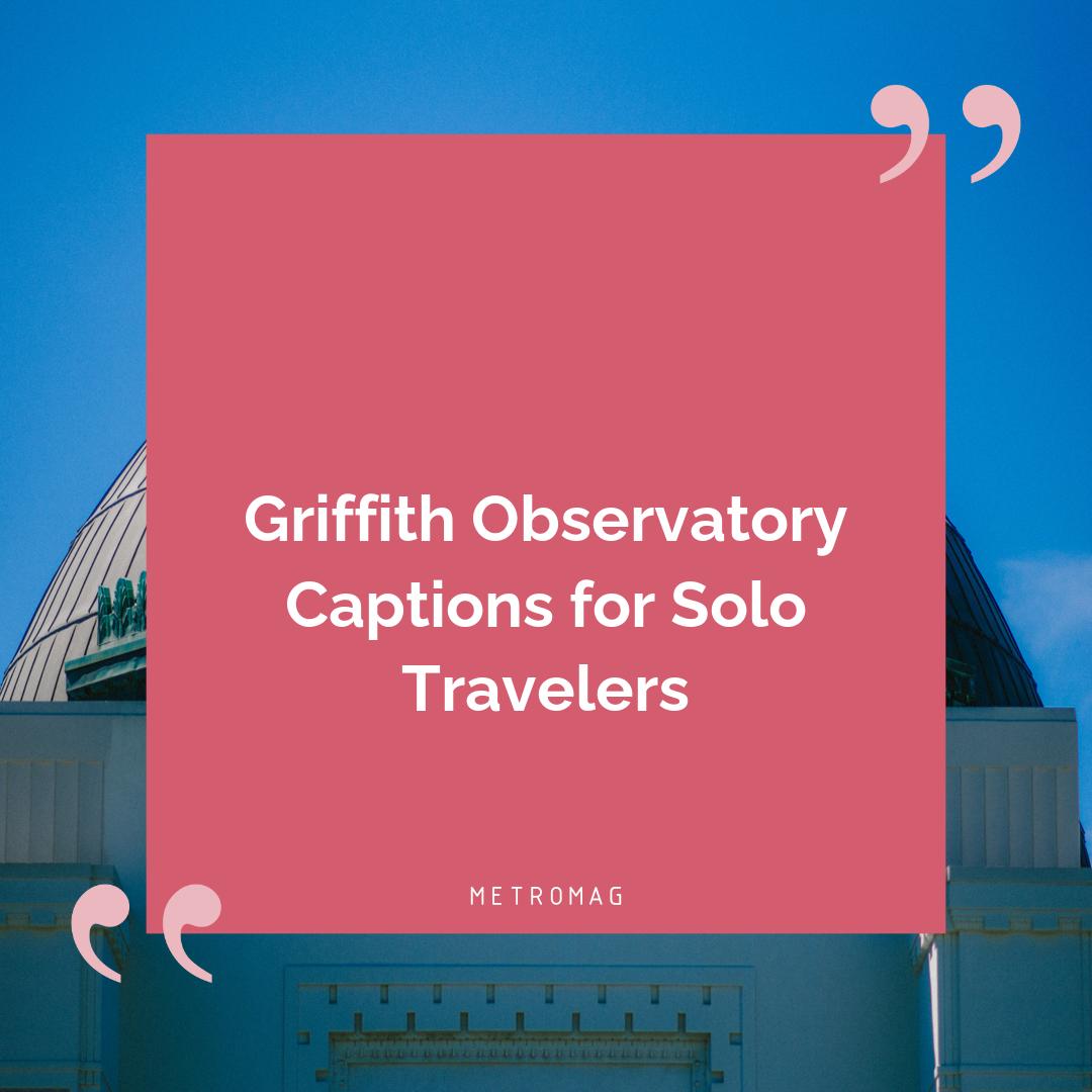 Griffith Observatory Captions for Solo Travelers