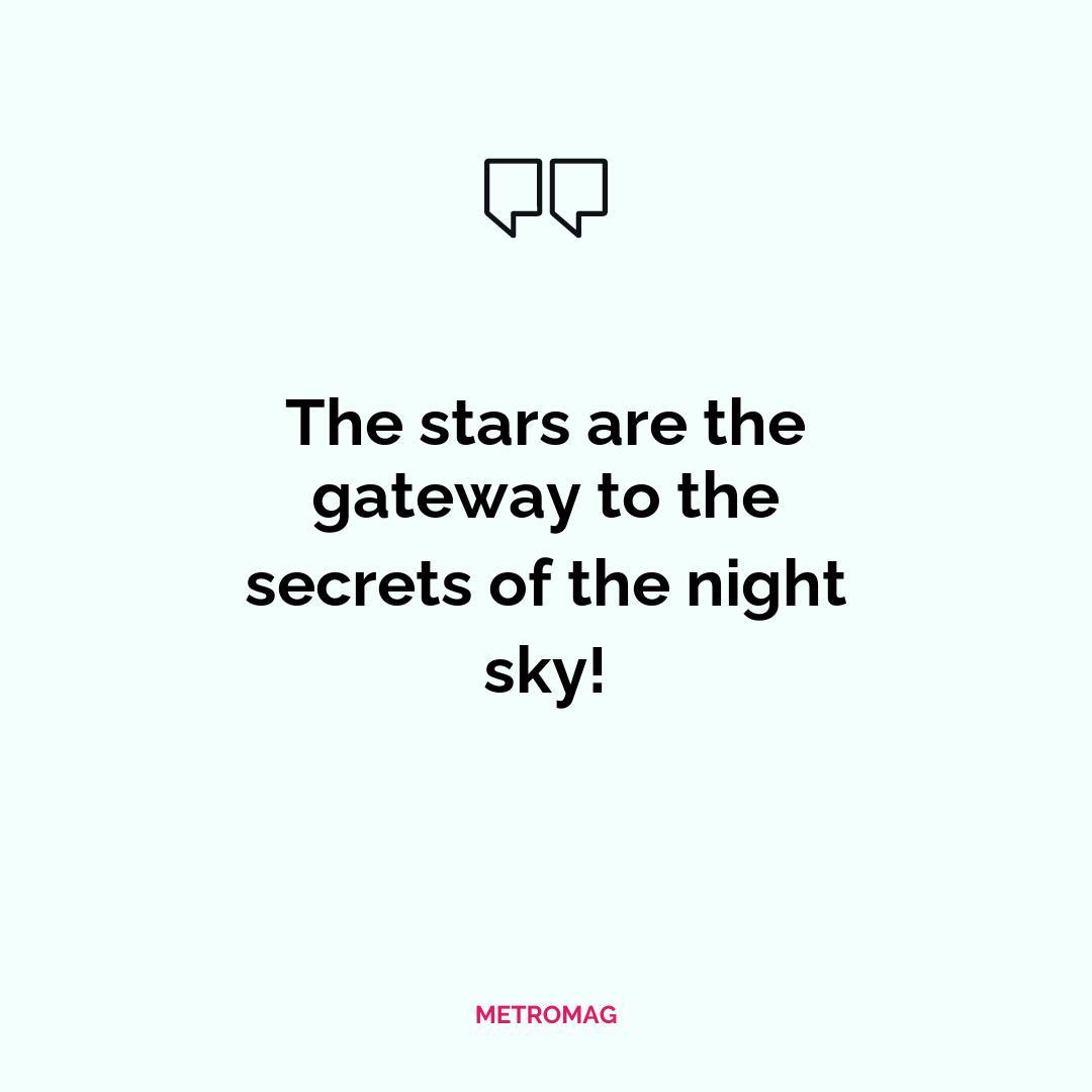 The stars are the gateway to the secrets of the night sky!
