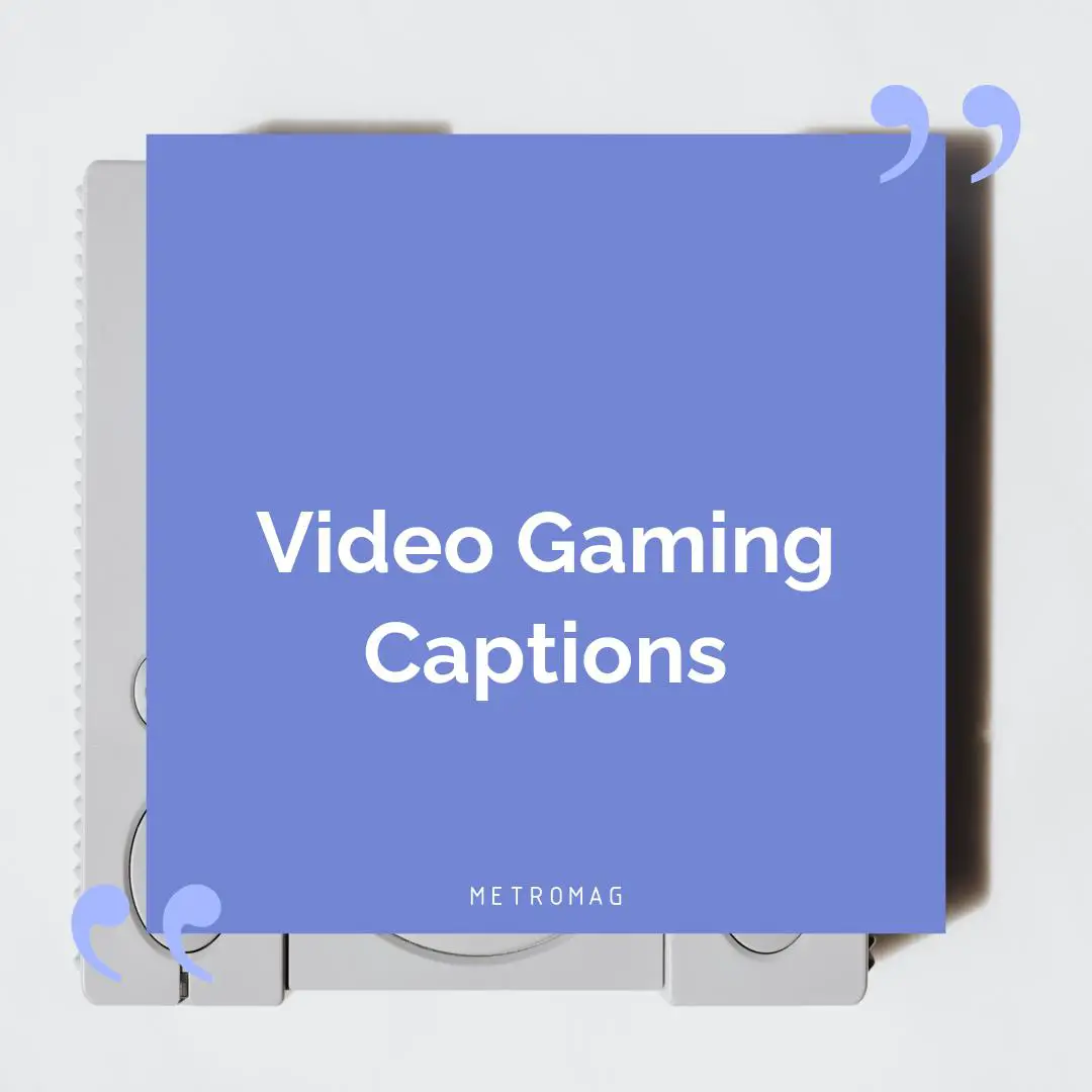Video Gaming Captions
