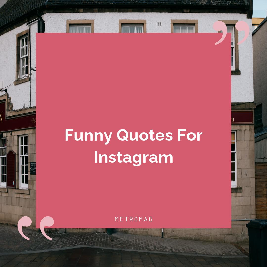 Funny Quotes For Instagram