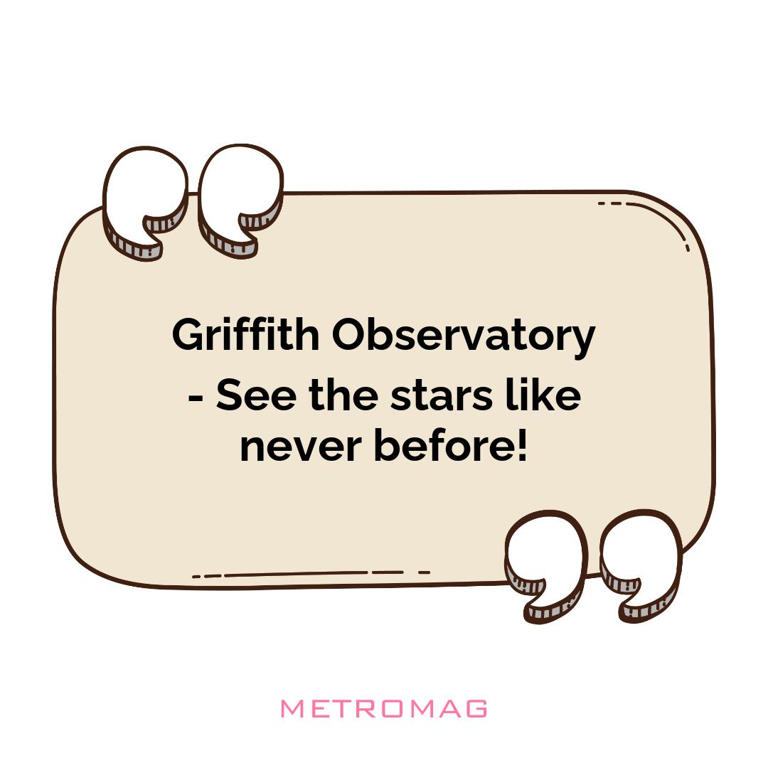 Griffith Observatory - See the stars like never before!