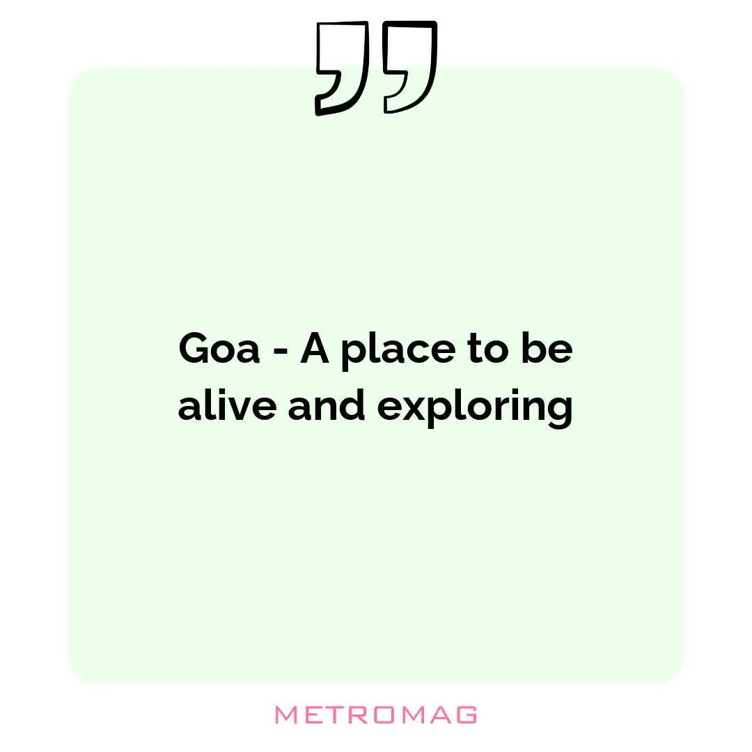 Goa - A place to be alive and exploring