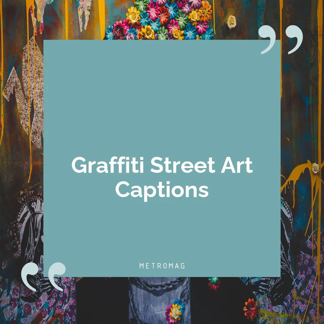 Graffiti Street Art Captions
