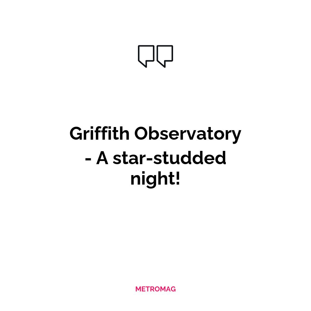 Griffith Observatory - A star-studded night!