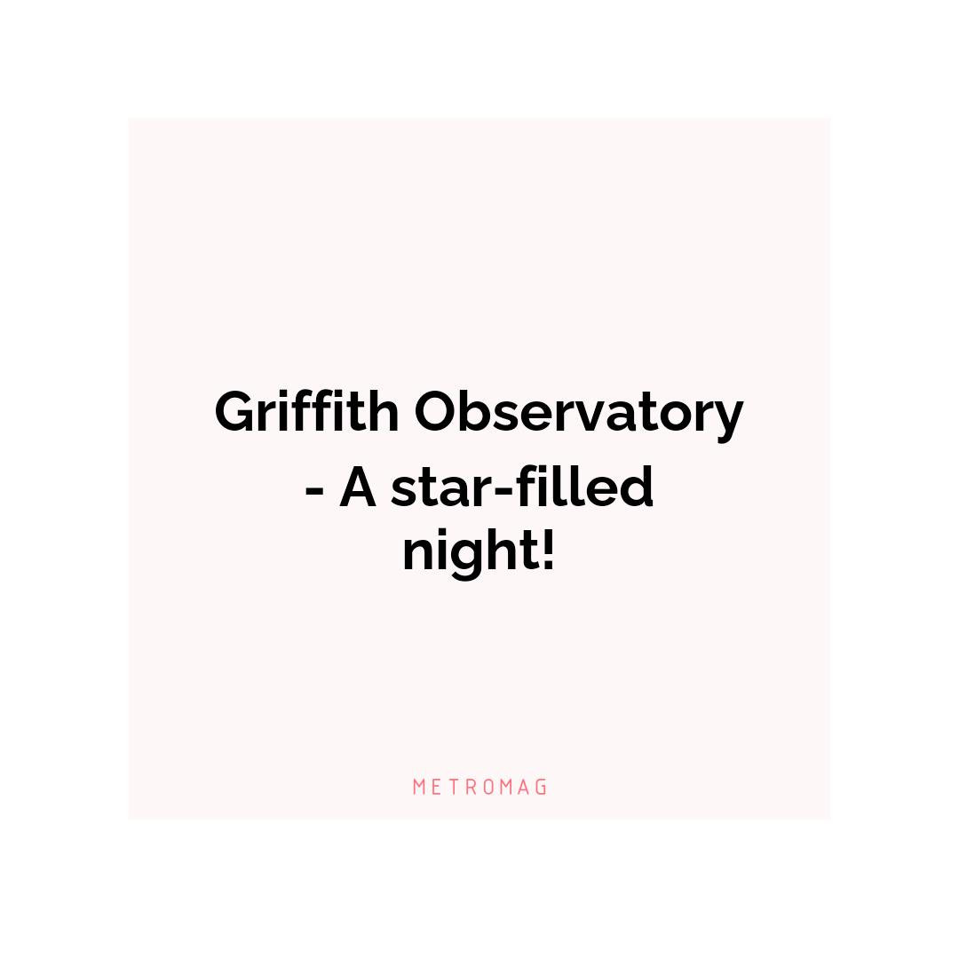 Griffith Observatory - A star-filled night!