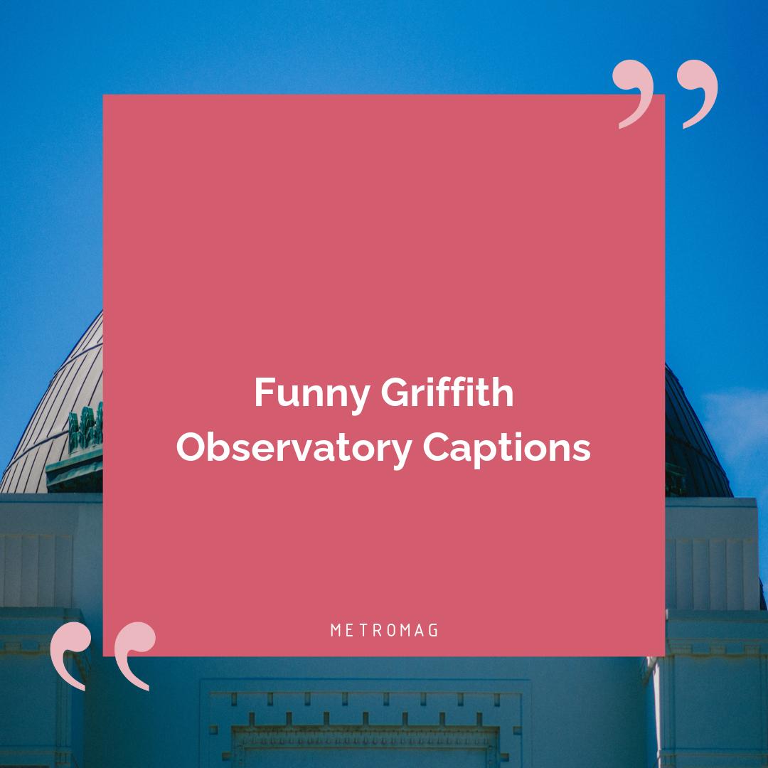 Funny Griffith Observatory Captions