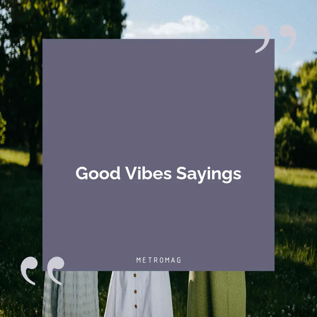 Good Vibes Sayings