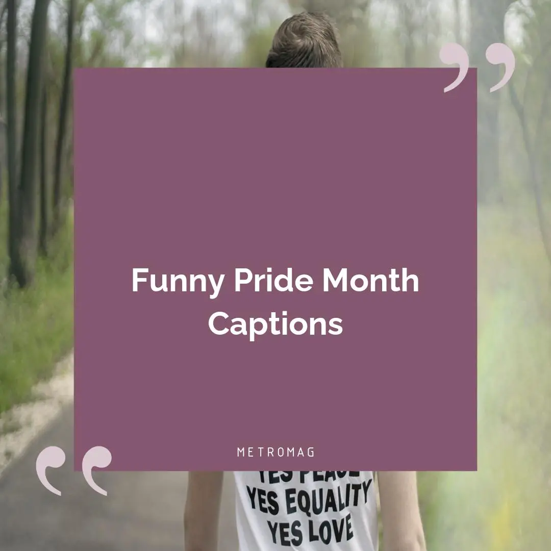Funny Pride Month Captions