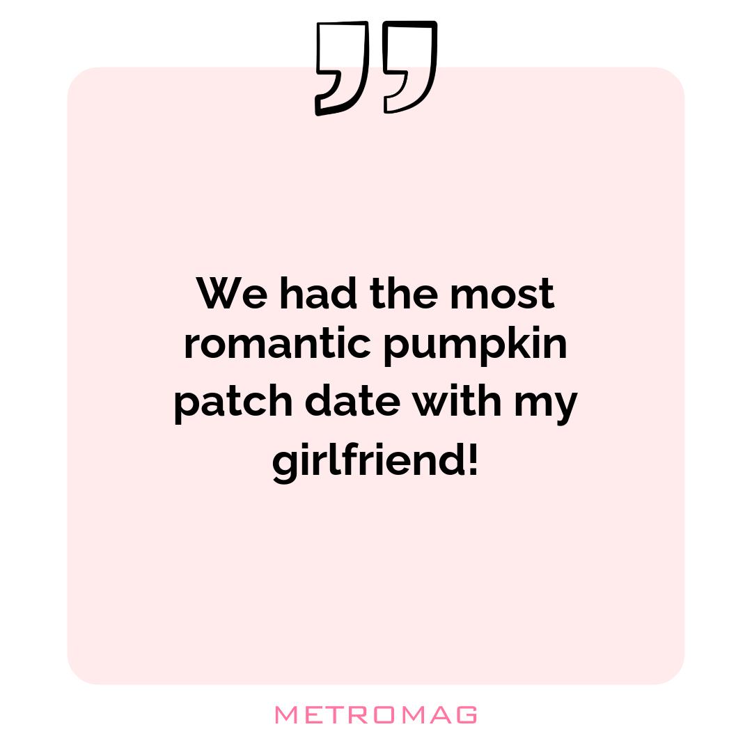 We had the most romantic pumpkin patch date with my girlfriend!
