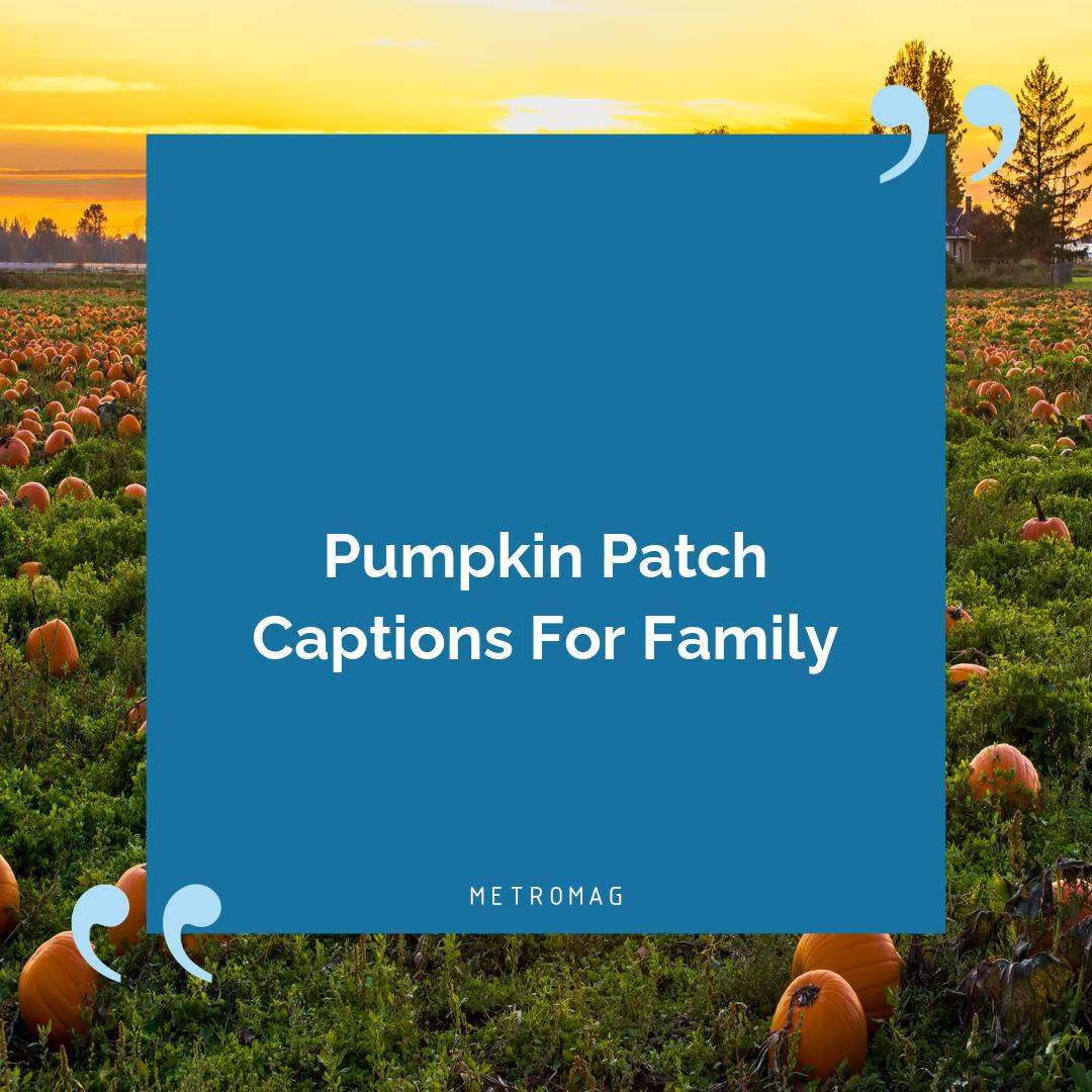 Pumpkin Patch Captions For Family