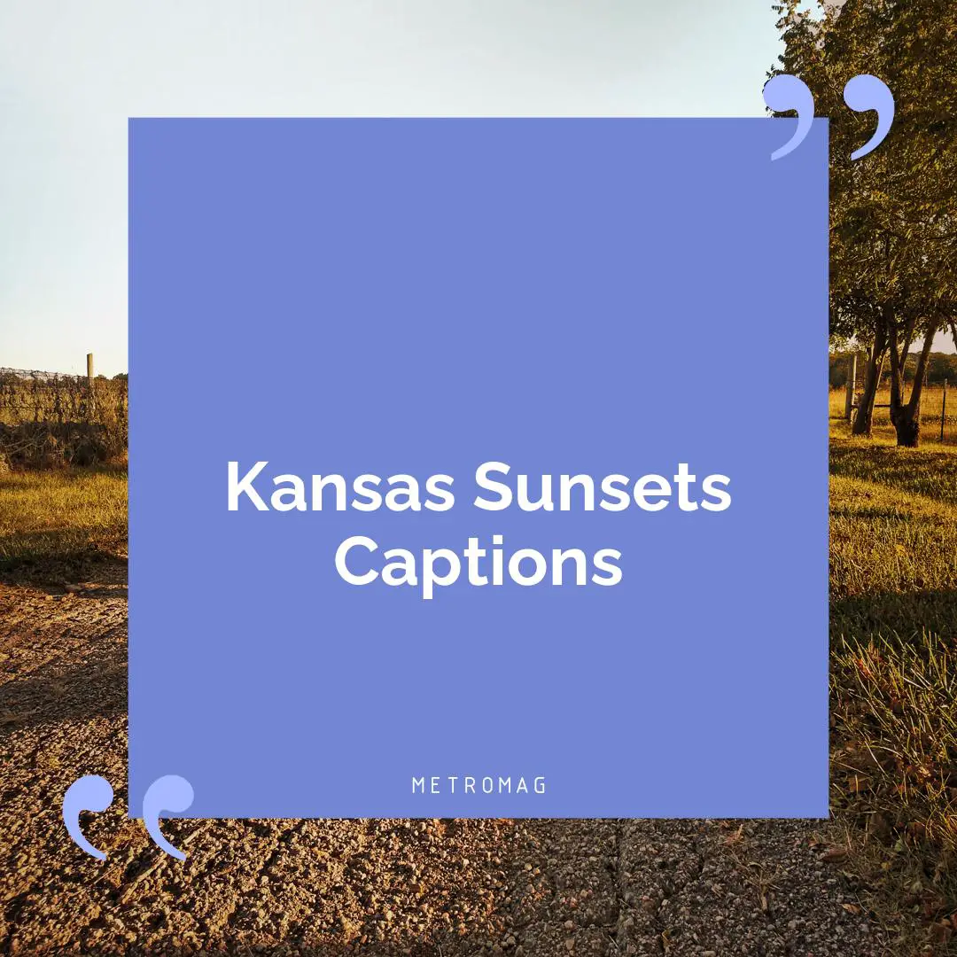Kansas Sunsets Captions