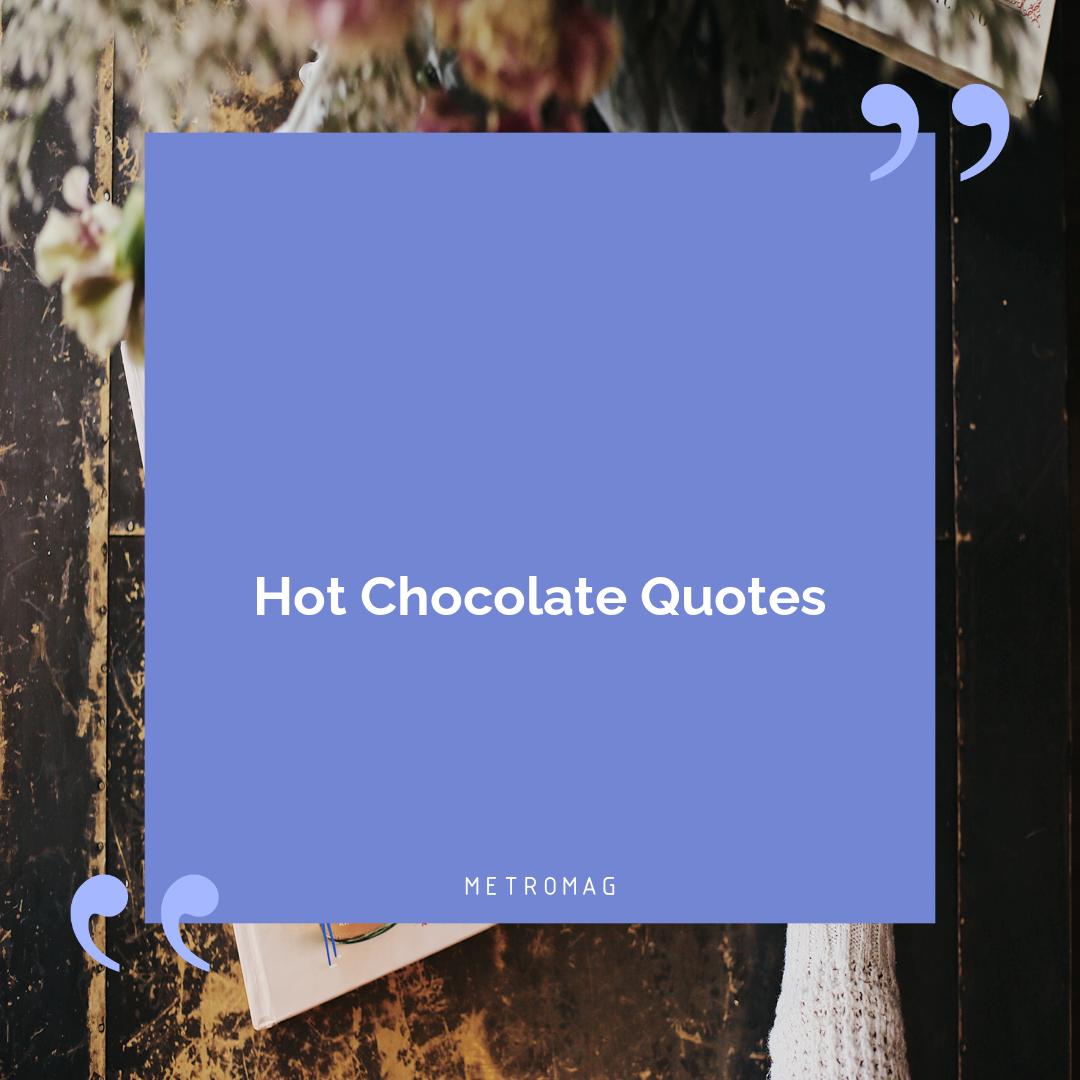 Hot Chocolate Quotes