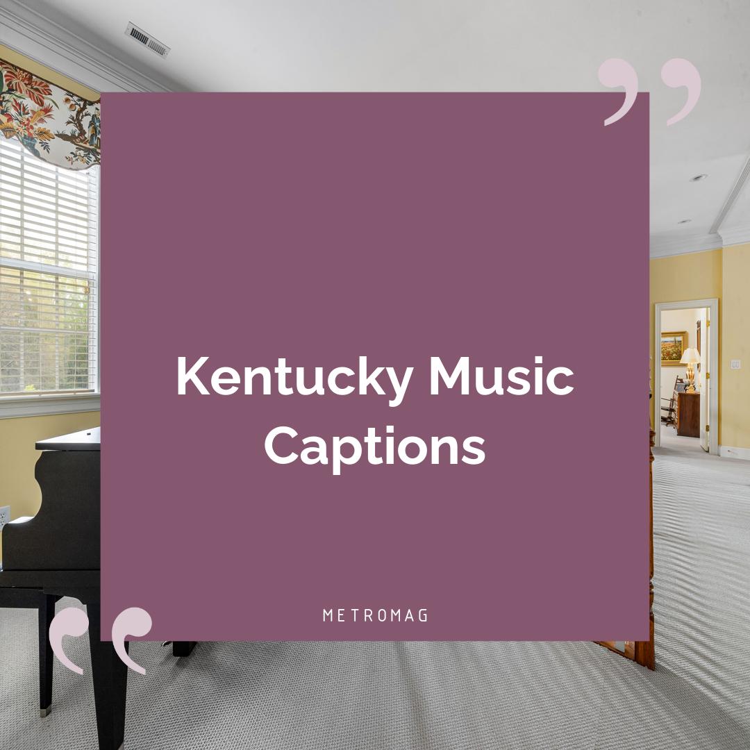Kentucky Music Captions