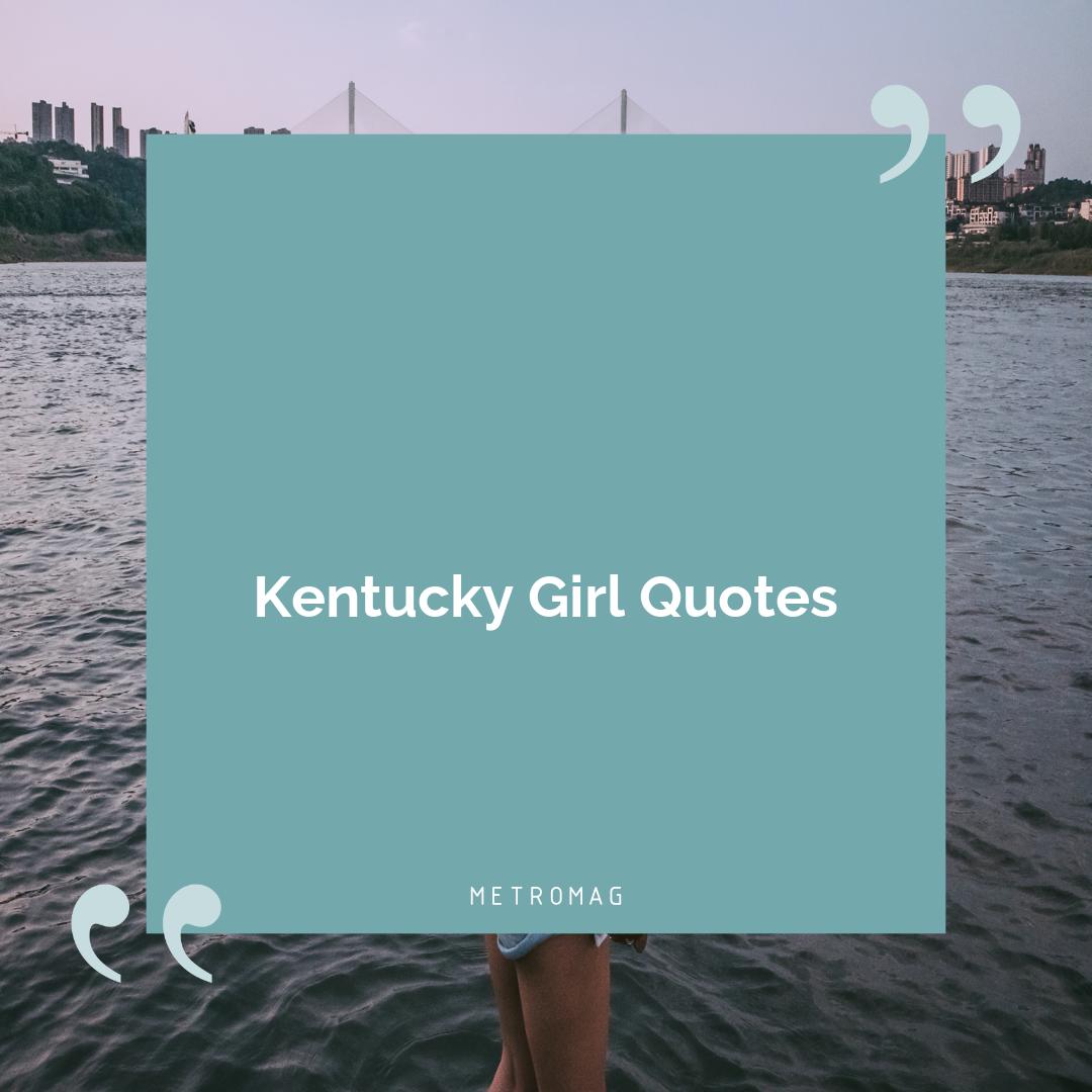 Kentucky Girl Quotes