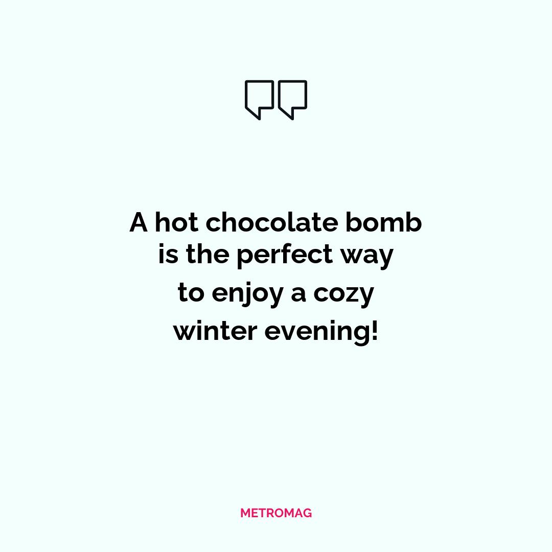 A hot chocolate bomb is the perfect way to enjoy a cozy winter evening!