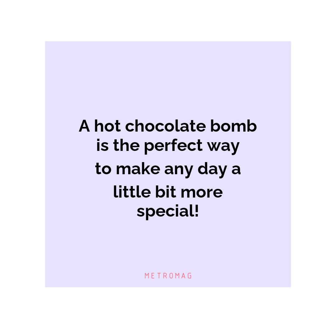 A hot chocolate bomb is the perfect way to make any day a little bit more special!