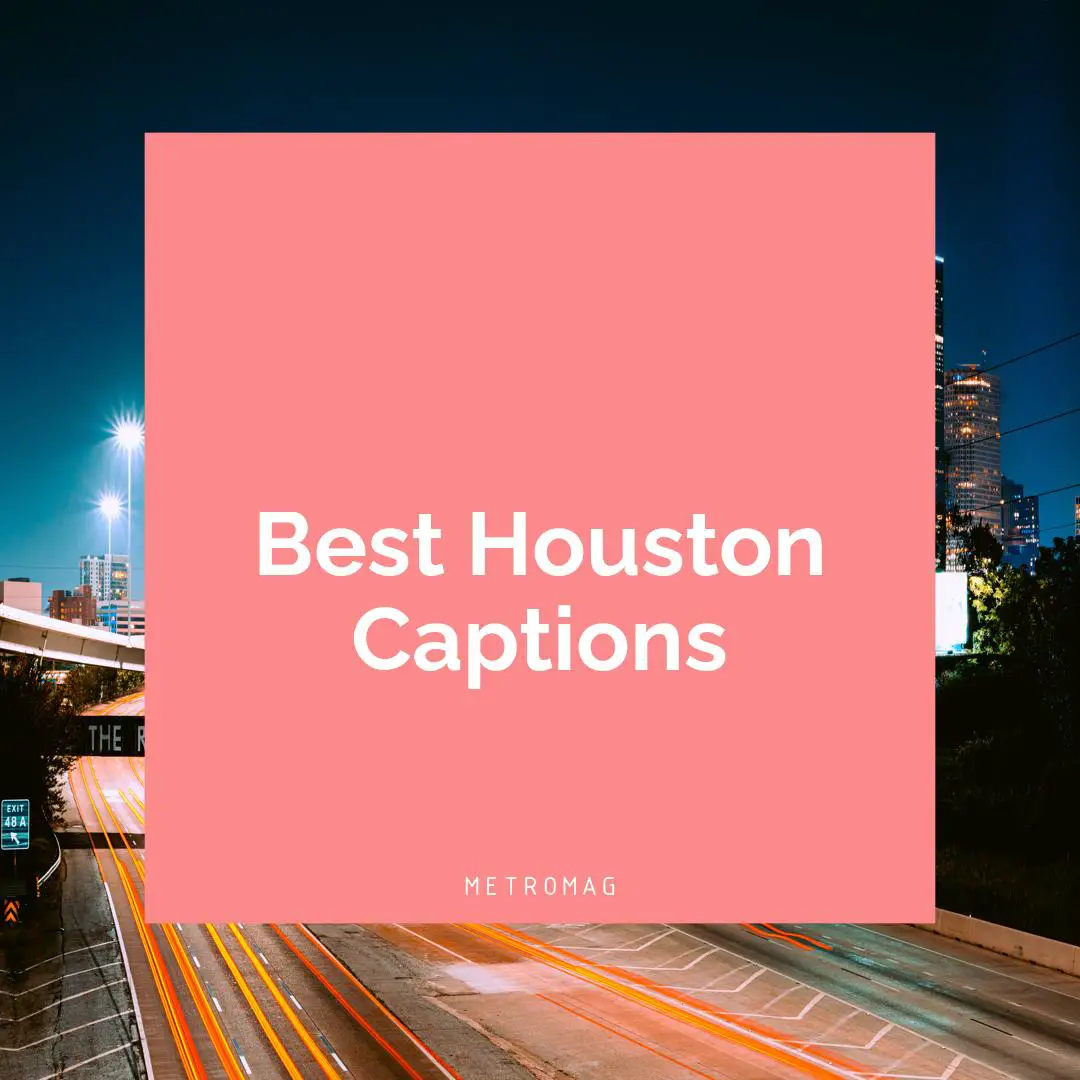 Best Houston Captions
