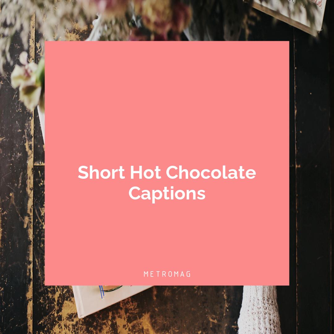 Short Hot Chocolate Captions