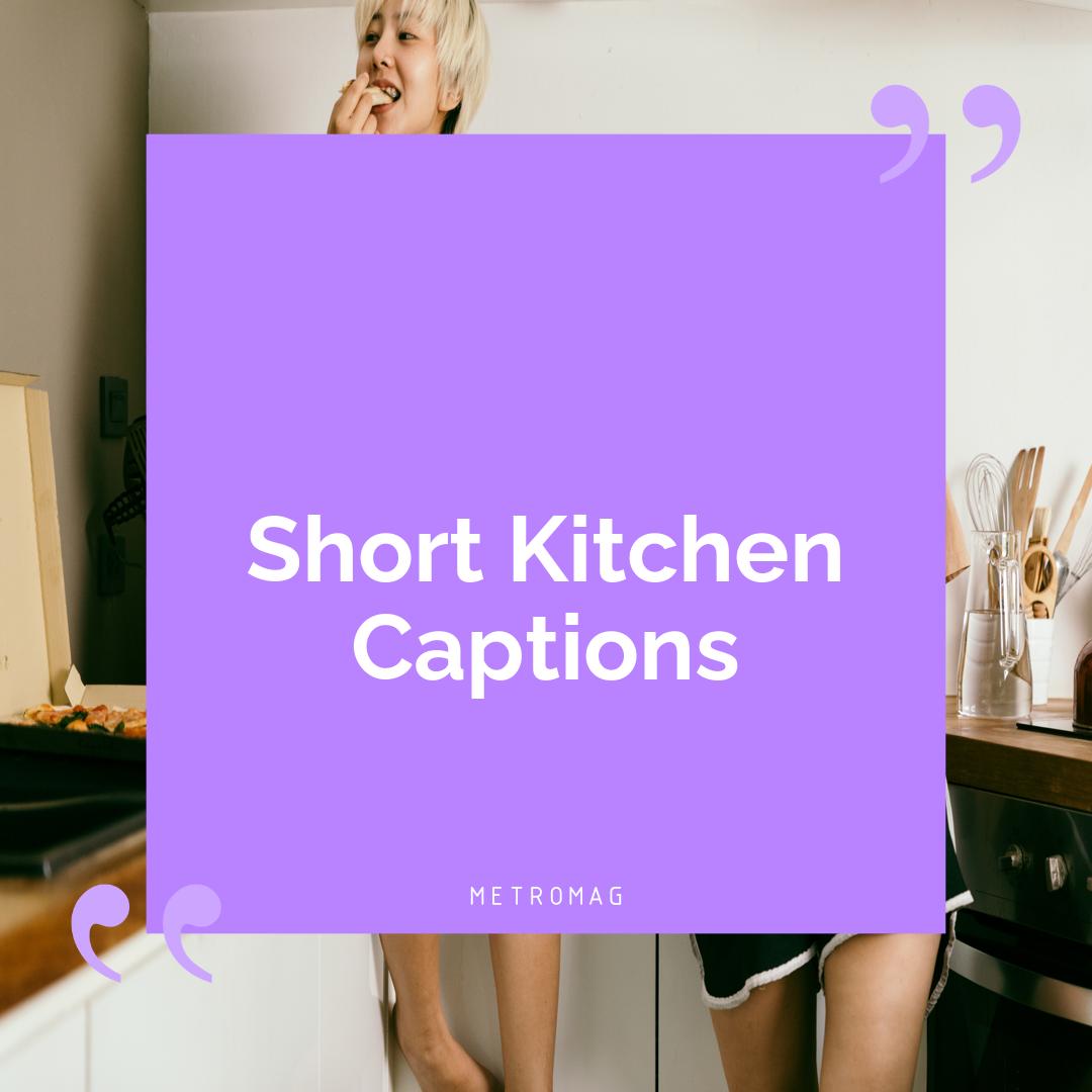 Short Kitchen Captions