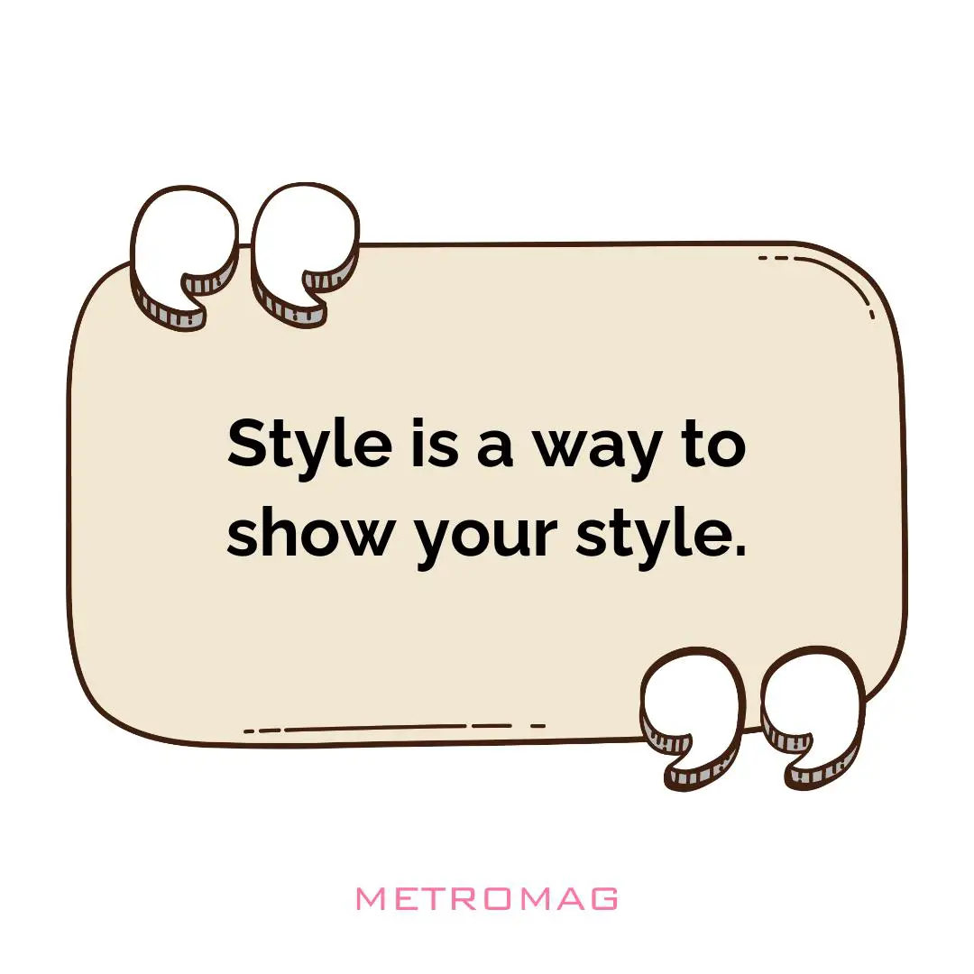 Style is a way to show your style.