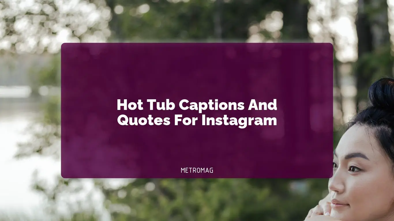 Hot Tub Captions And Quotes For Instagram