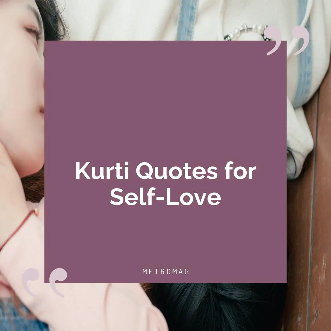 Kurti Quotes for Self-Love