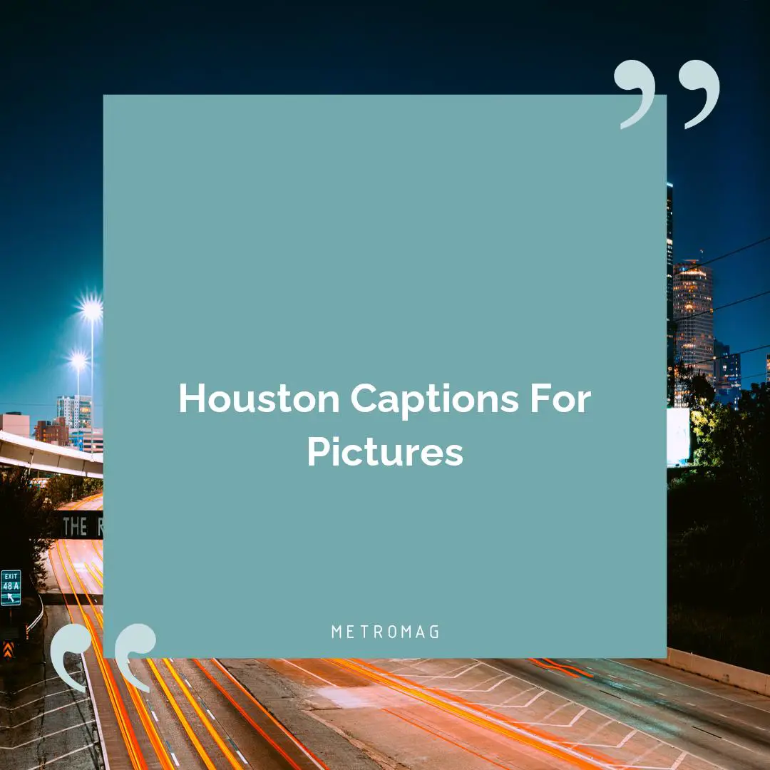 Houston Captions For Pictures