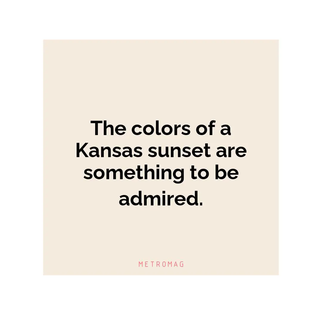 The colors of a Kansas sunset are something to be admired.