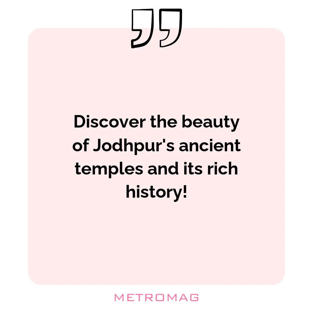 Discover the beauty of Jodhpur's ancient temples and its rich history!