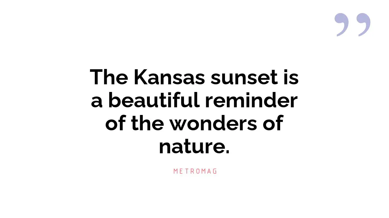 The Kansas sunset is a beautiful reminder of the wonders of nature.