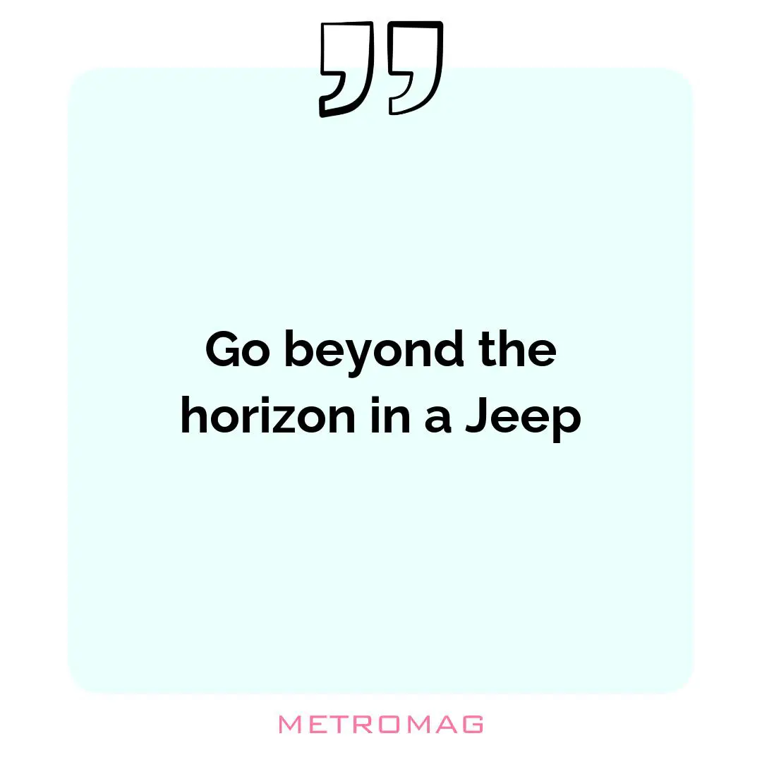 Go beyond the horizon in a Jeep