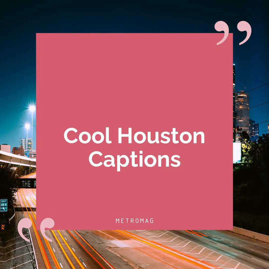 Cool Houston Captions