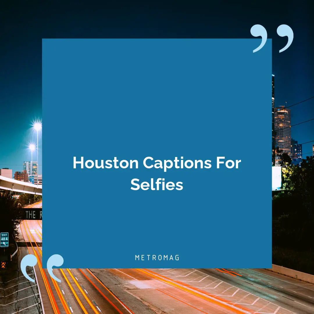 Houston Captions For Selfies