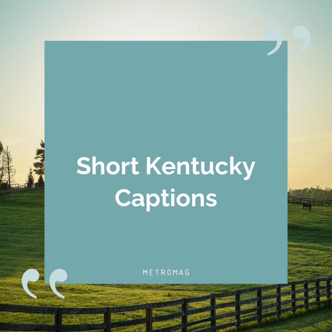 Short Kentucky Captions