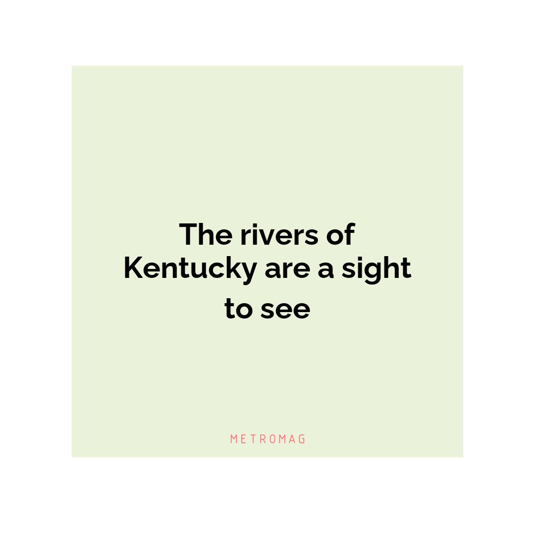 The rivers of Kentucky are a sight to see