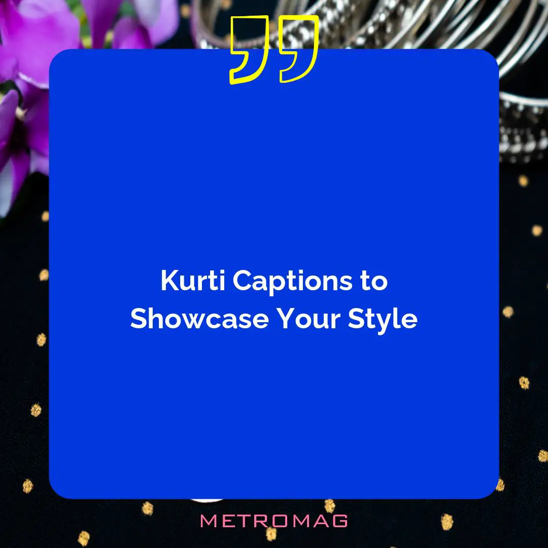 Kurti Captions to Showcase Your Style
