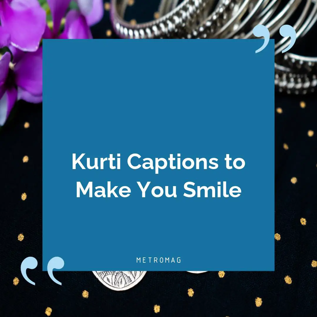 Kurti Captions to Make You Smile