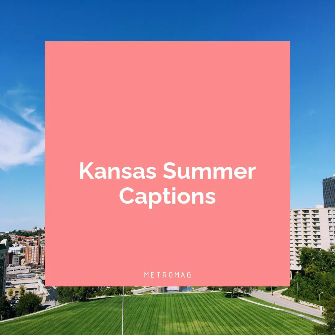 Kansas Summer Captions