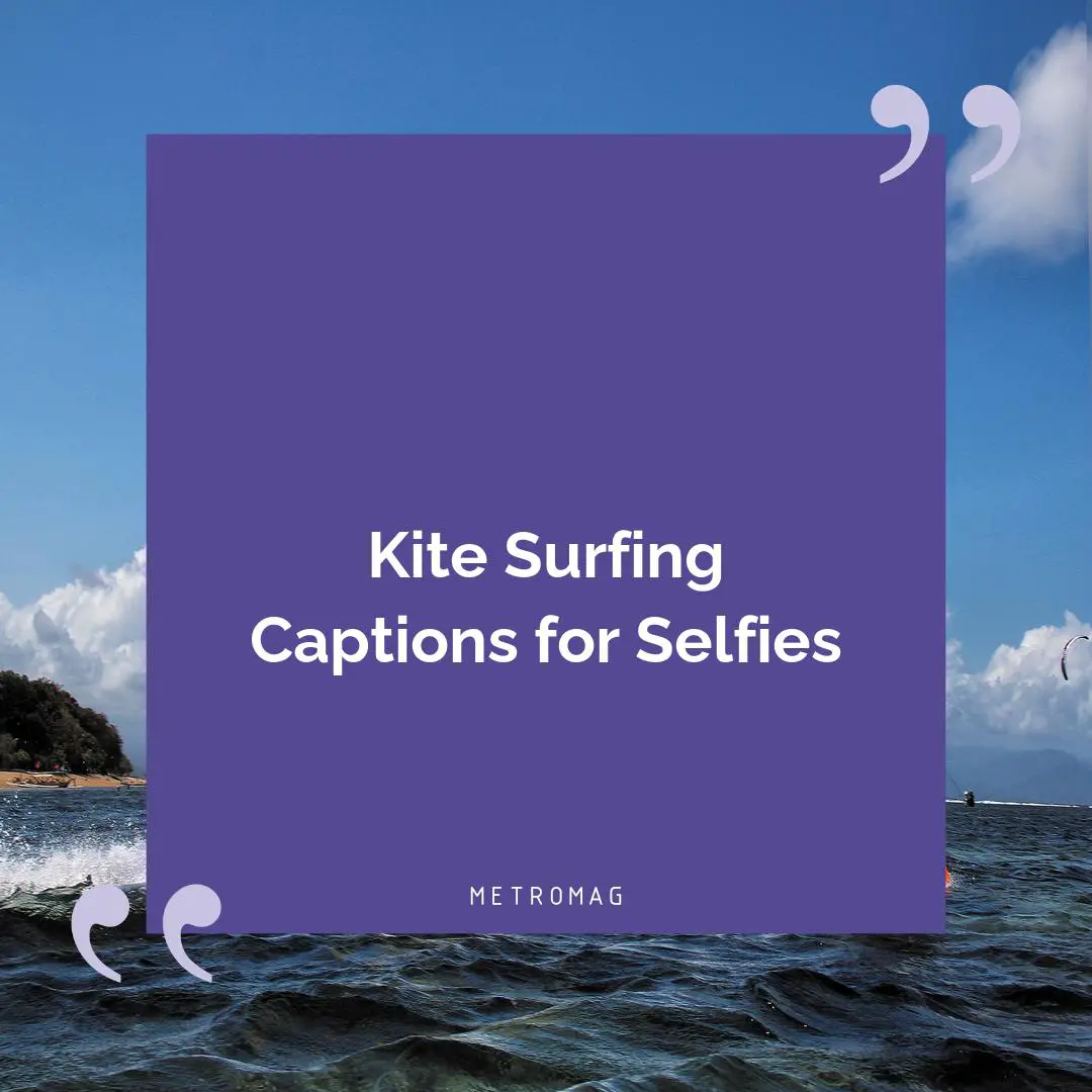 Kite Surfing Captions for Selfies