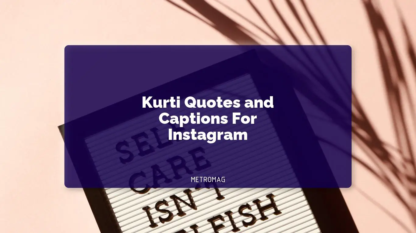 Kurti Quotes and Captions For Instagram