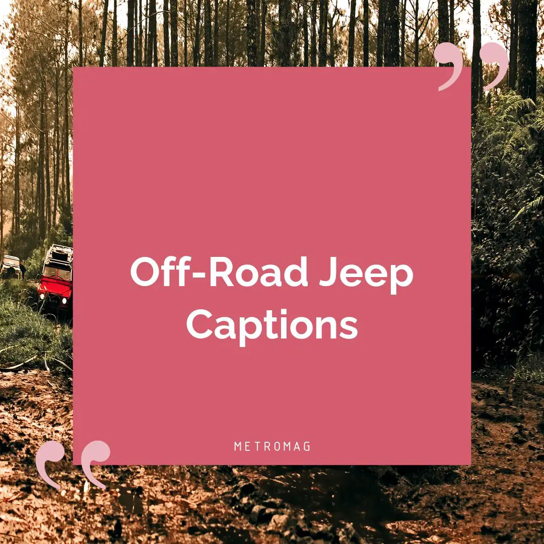 Off-Road Jeep Captions