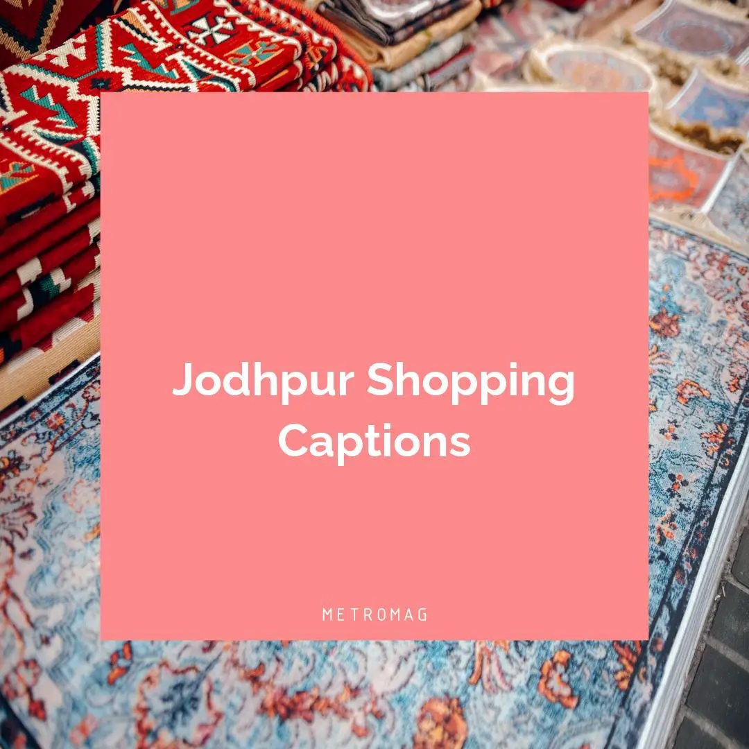 Jodhpur Shopping Captions