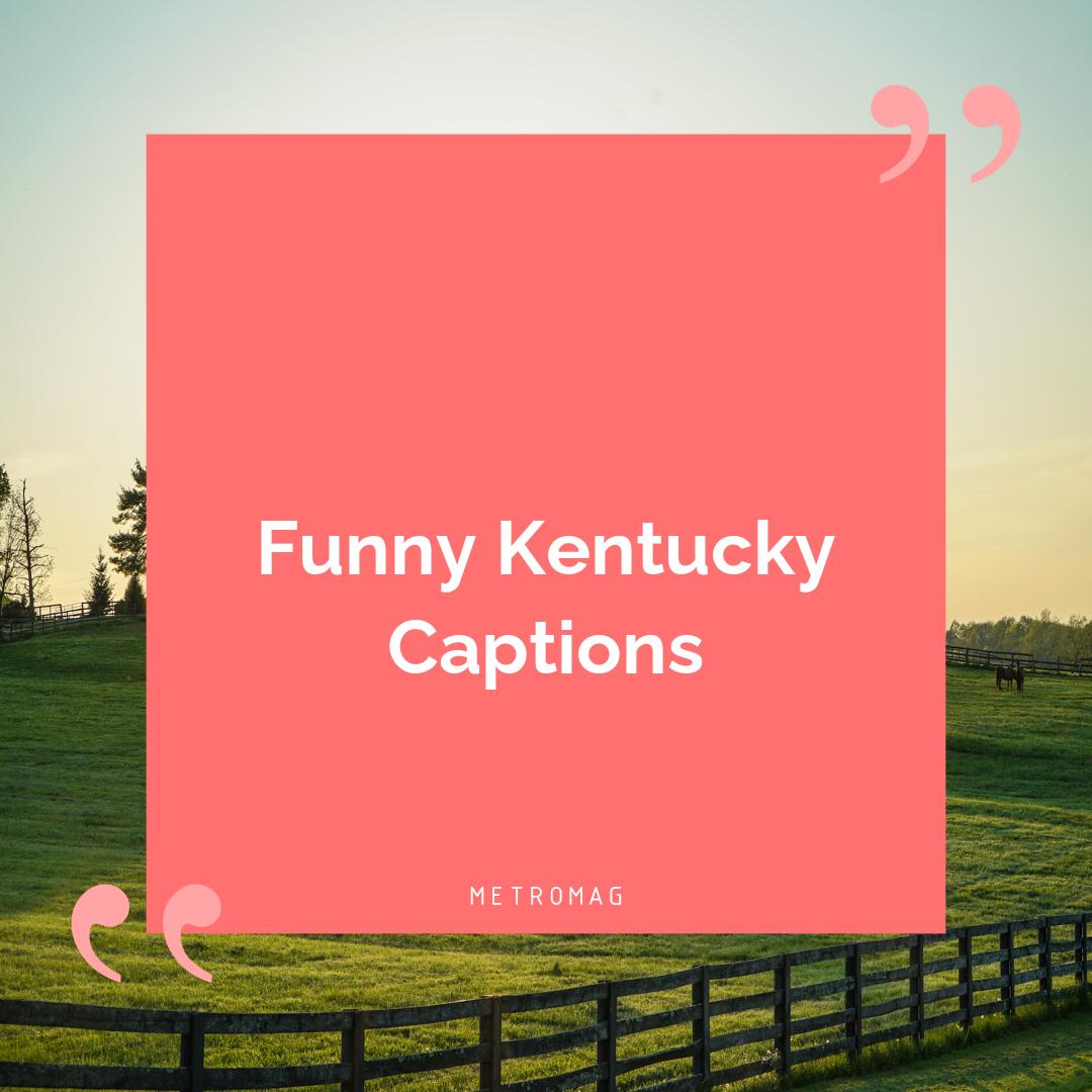 Funny Kentucky Captions