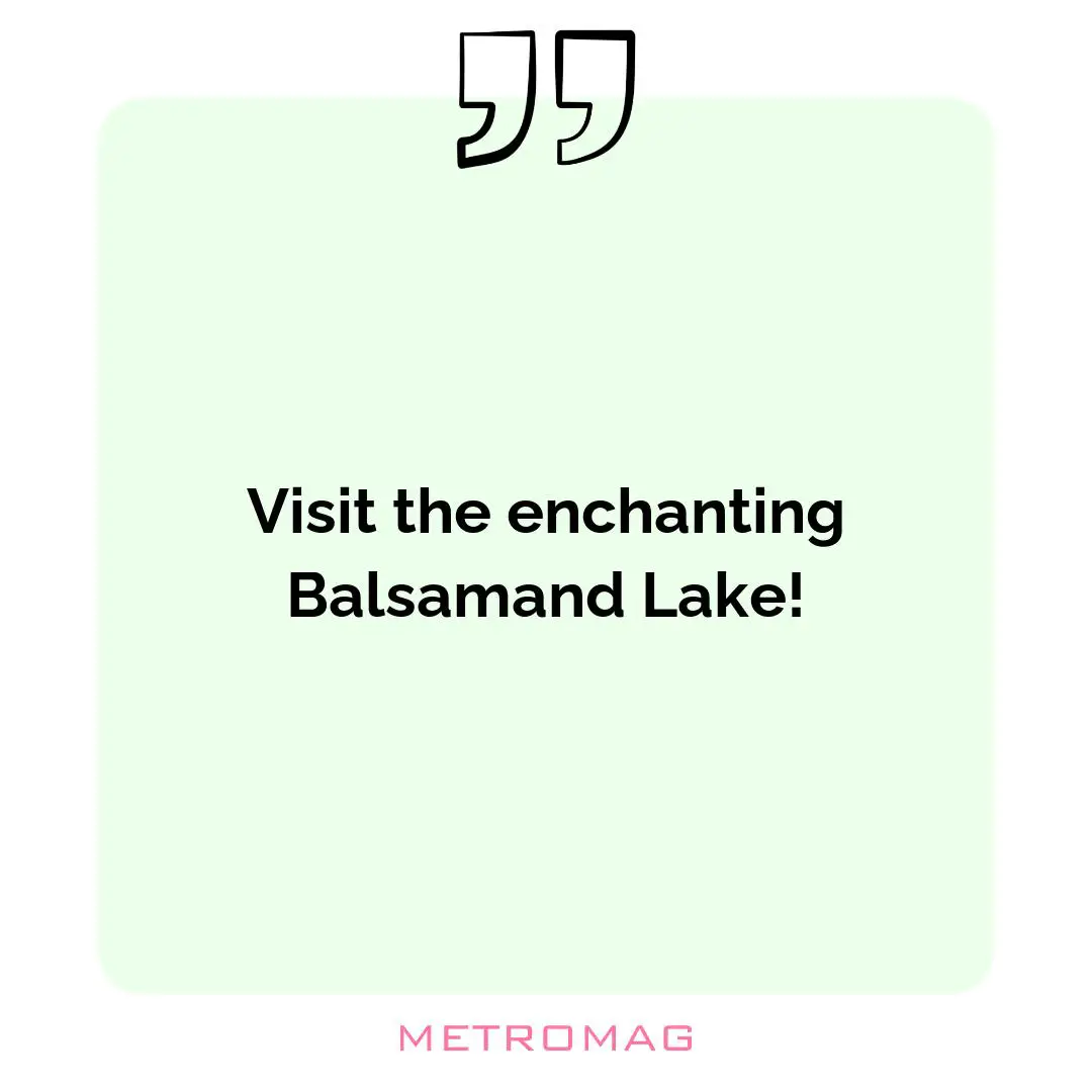 Visit the enchanting Balsamand Lake!