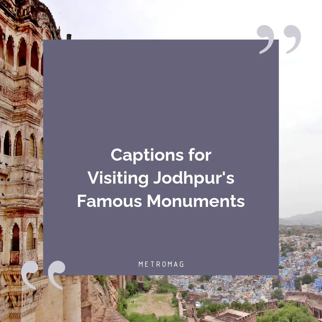 Captions for Visiting Jodhpur's Famous Monuments