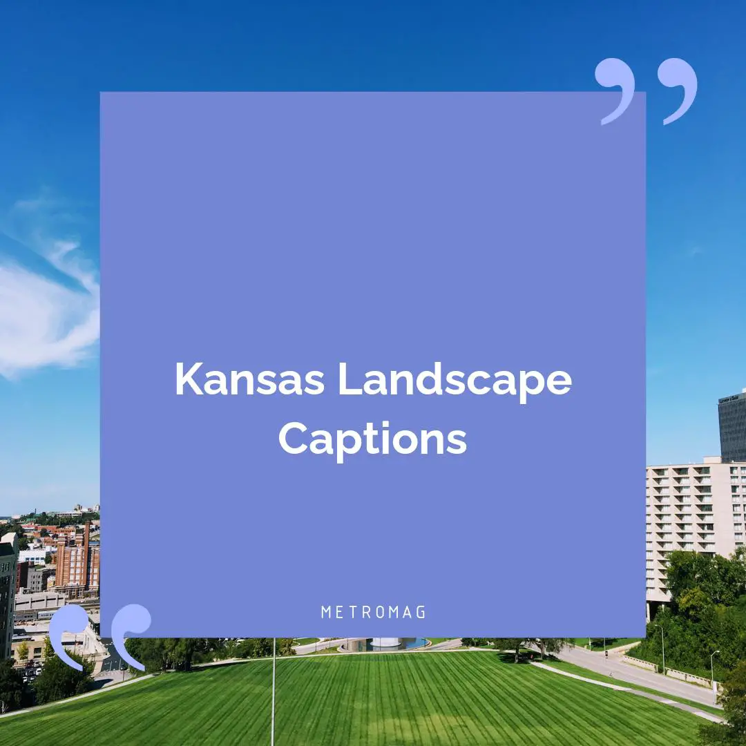 Kansas Landscape Captions
