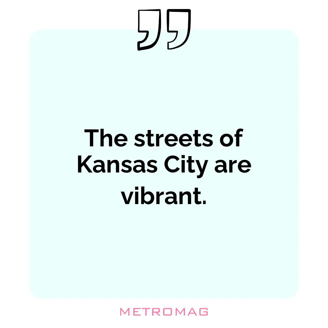 The streets of Kansas City are vibrant.